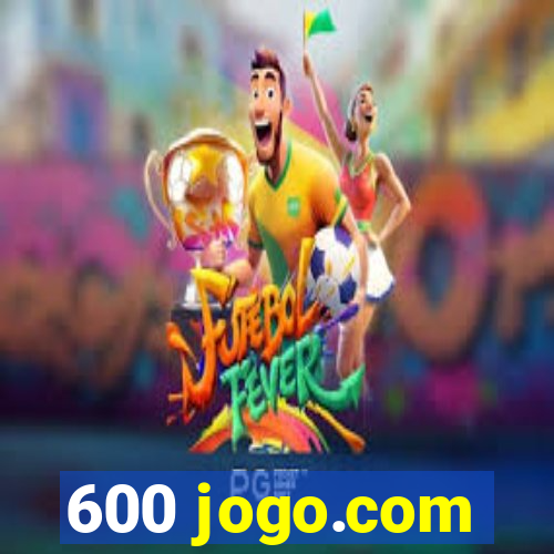 600 jogo.com